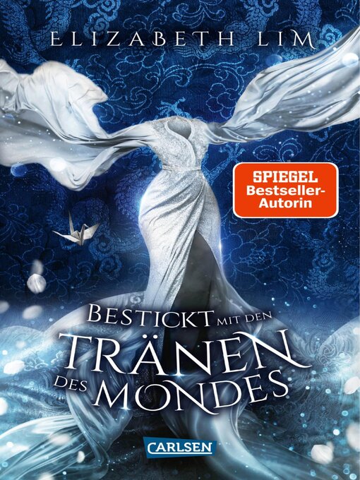 Title details for Bestickt mit den Tränen des Mondes (Ein Kleid aus Seide und Sternen 2) by Elizabeth Lim - Wait list